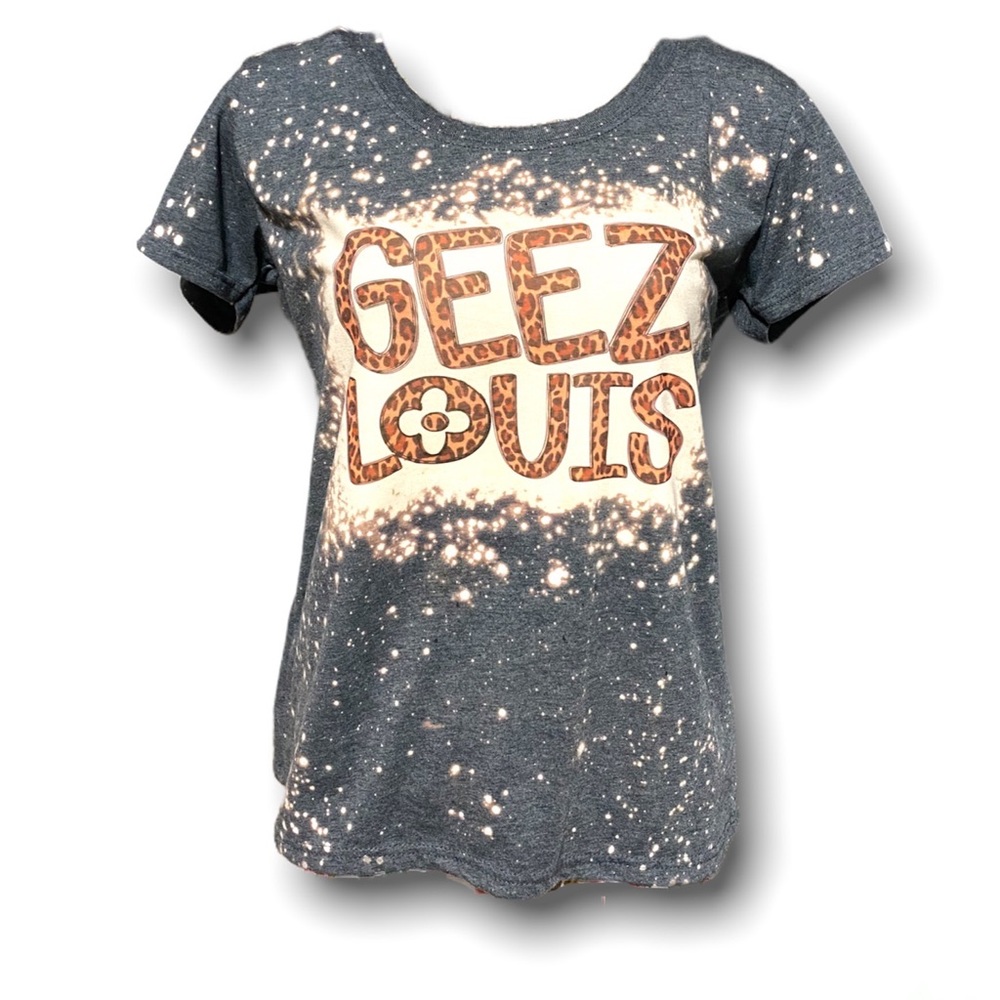 Geez Louis bleach out shirt
